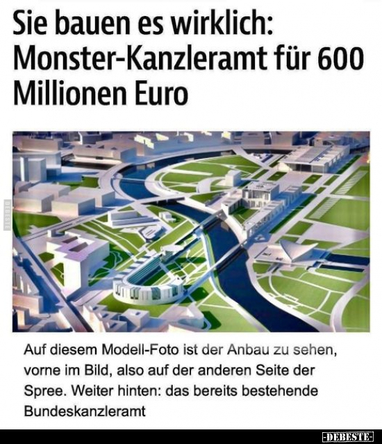 Sie bauen es wirklich: Monster-Kanzleramt für 600 Millionen.. - Lustige Bilder | DEBESTE.de