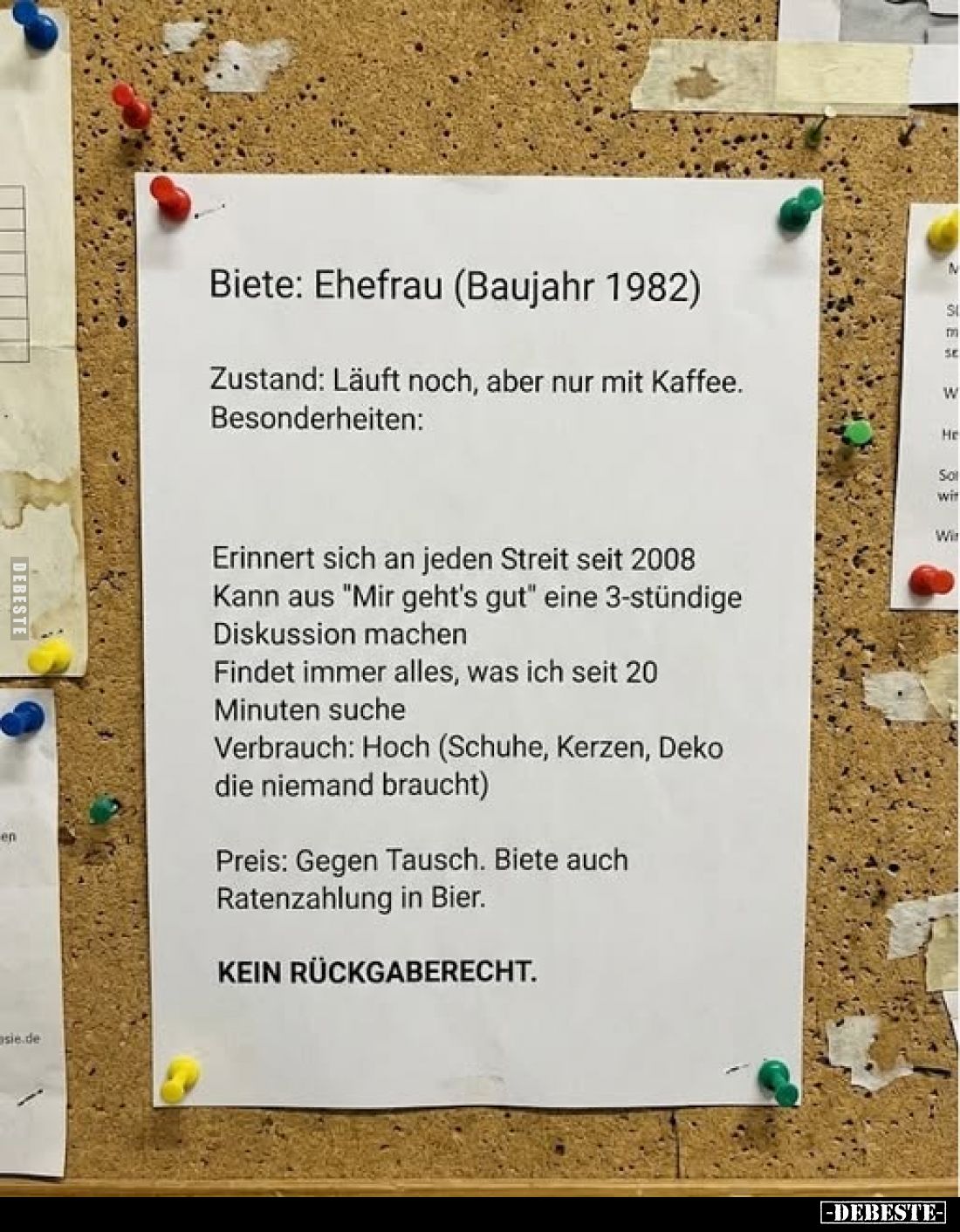 Biete: Ehefrau (Baujahr 1982)
Zustand: Läuft noch, aber nur mit Kaffee. Besonderheiten:
Erinnert sich an jeden Streit seit ...