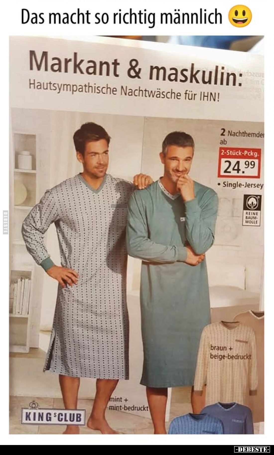 Das macht so richtig männlich.