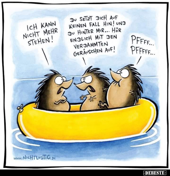 Ich kann nicht mehr stehen!
-
Du setzt dich auf keinen Fall hin! Und du hinter mir... hör endlich mit den verdammten Geräus...