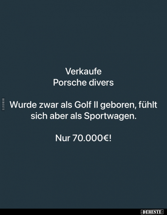 Verkaufe Porsche divers.. - Lustige Bilder | DEBESTE.de