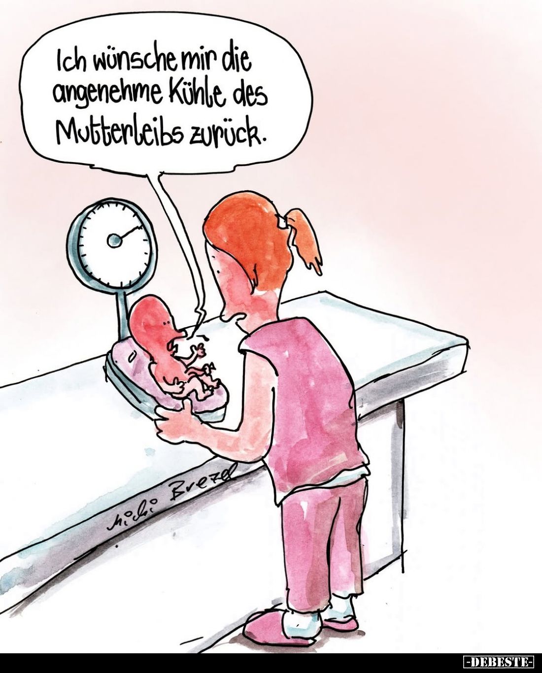 Ich wünsche mir die angenehme Kühle des Mutterleibs zurück.