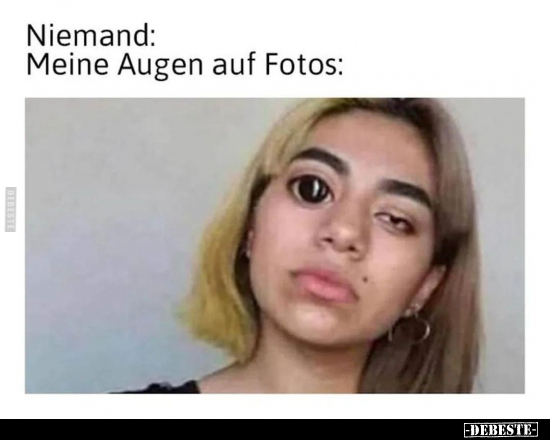 Meine Augen auf Fotos.. - Lustige Bilder | DEBESTE.de