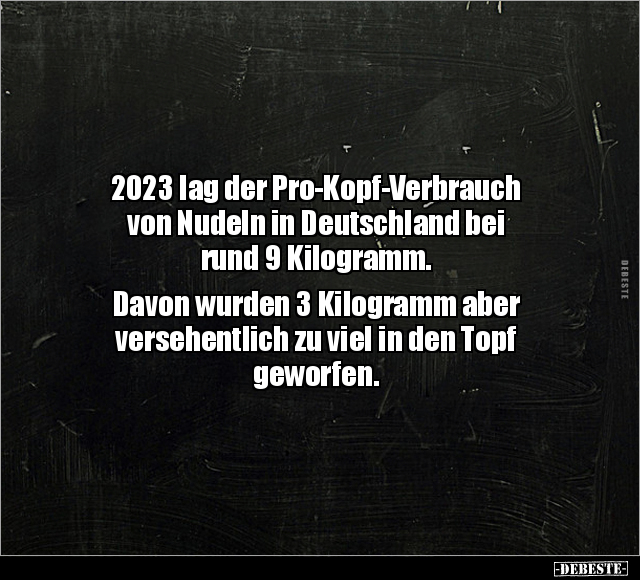 2023 lag der Pro-Kopf-Verbrauch von Nudeln in Deutschland.. - Lustige Bilder | DEBESTE.de