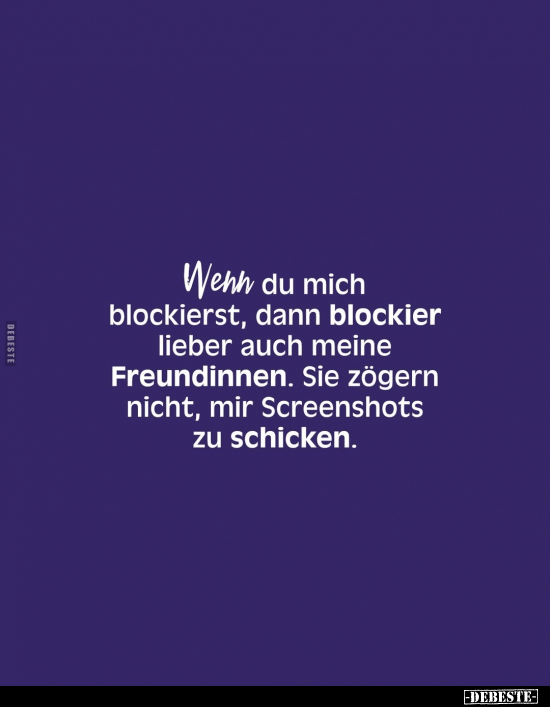 Wenn du mich blockierst.. - Lustige Bilder | DEBESTE.de