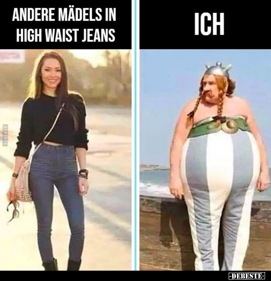 Andere Mädels in High Waist Jeans... - Lustige Bilder | DEBESTE.de