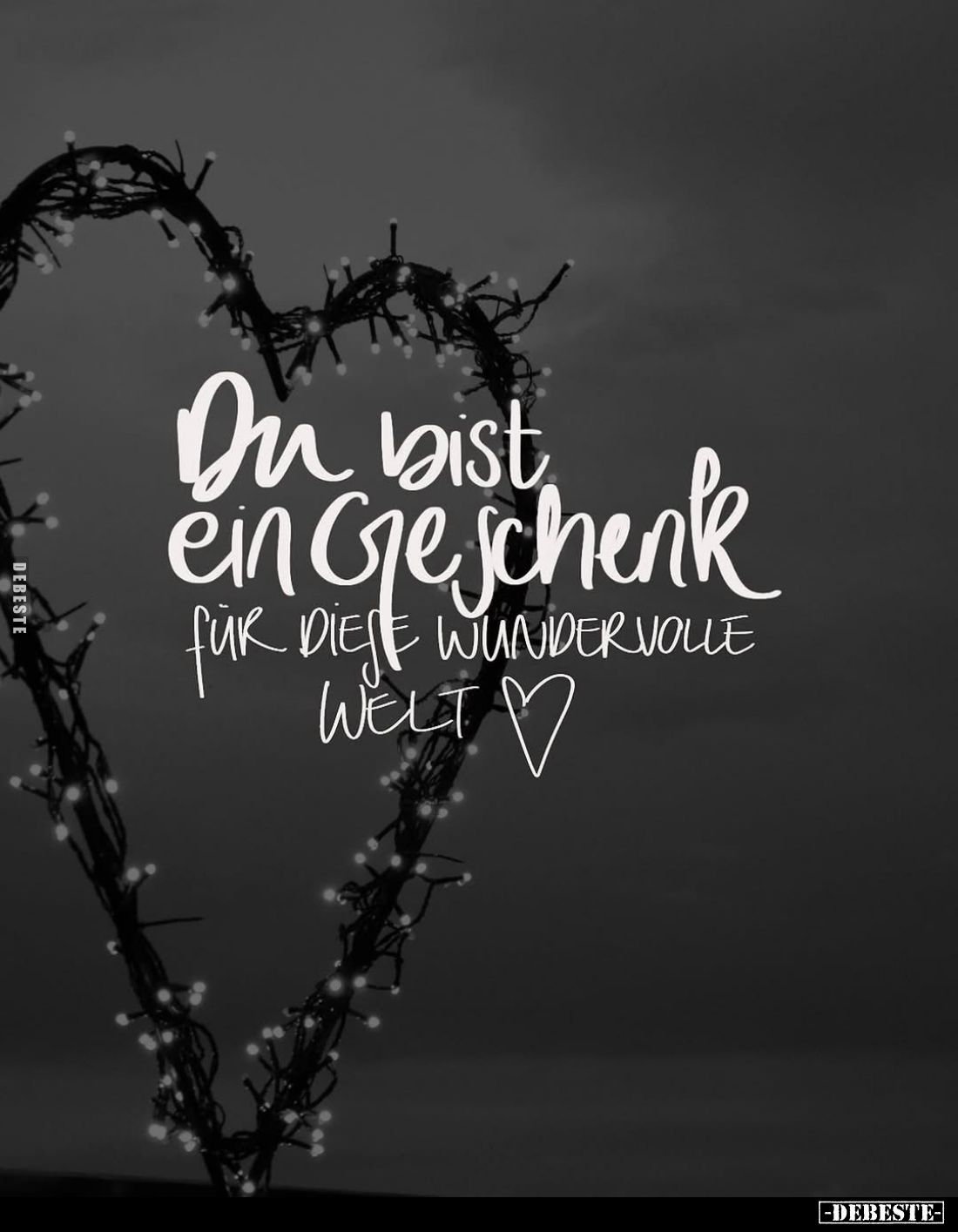 Du bist ein Geschenk für diese wundervolle Welt.