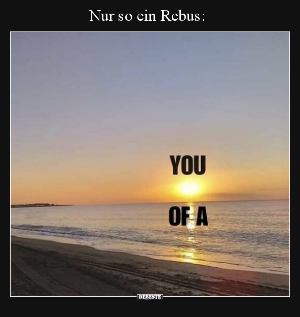 Nur so ein Rebus.. - Lustige Bilder | DEBESTE.de