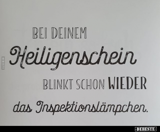 Bei deinem Heiligenschein blinkt schon wieder das Inspektionslämpchen.. - Lustige Bilder | DEBESTE.de
