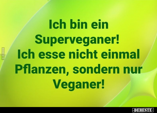 Ich bin ein Superveganer!.. - Lustige Bilder | DEBESTE.de