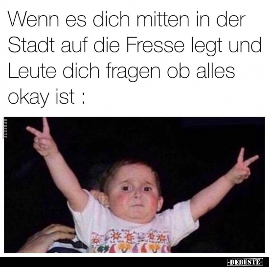 Wenn es dich mitten In der Stadt auf die Fresse legt und..