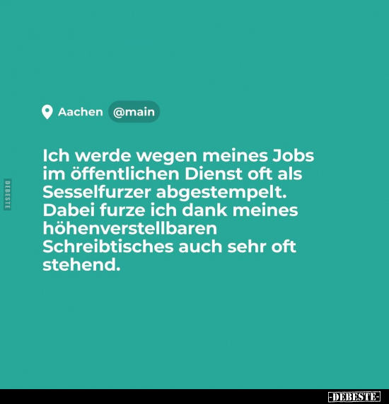 Ich werde wegen meines Jobs im öffentlichen Dienst oft als.. - Lustige Bilder | DEBESTE.de