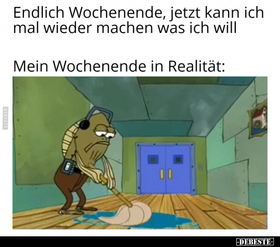 Endlich Wochenende, Wochenende, Machen