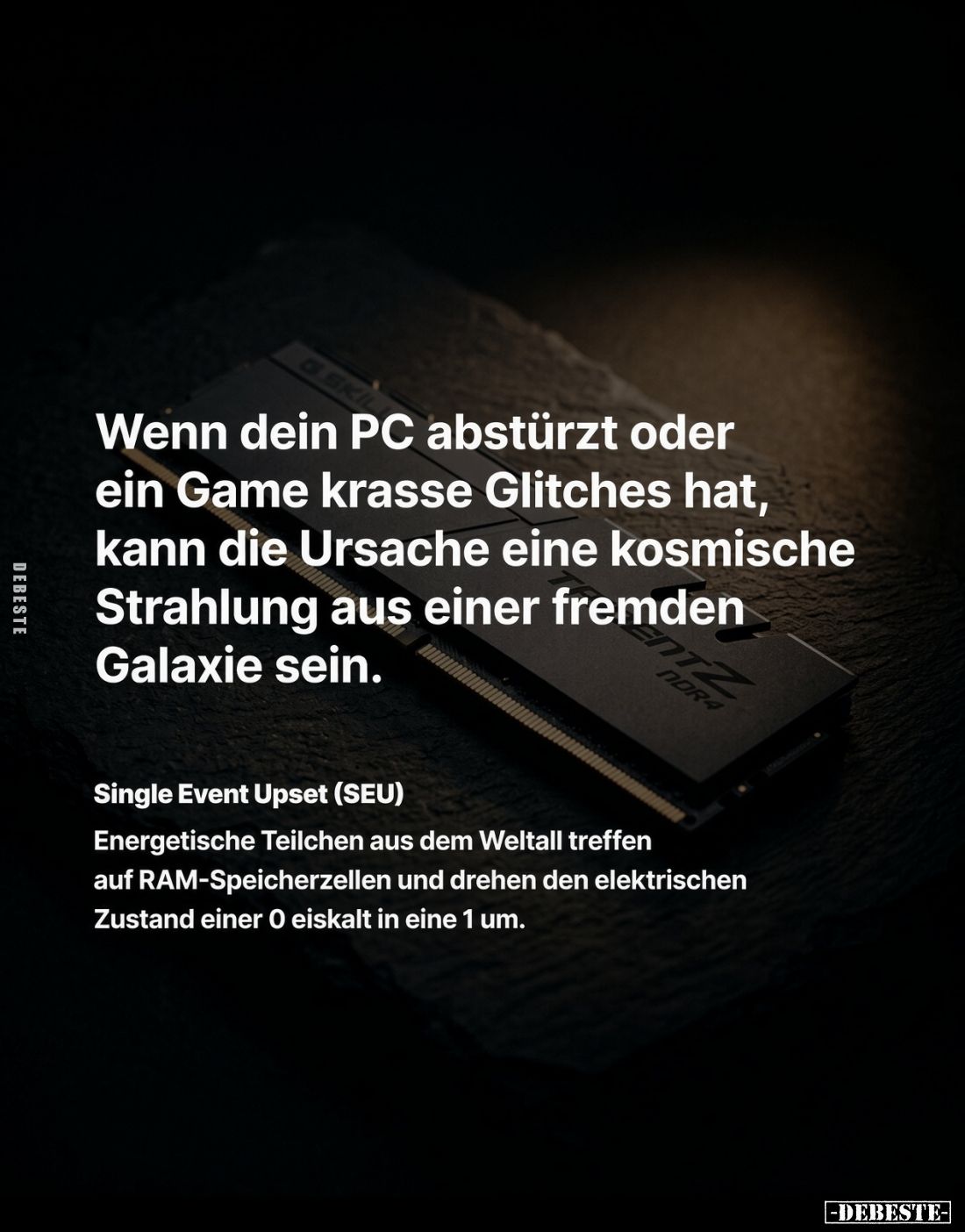 Wenn dein PC abstürzt oder ein Game krasse Glitches hat, kann die Ursache eine kosmische Strahlung aus einer fremden Galaxie ...