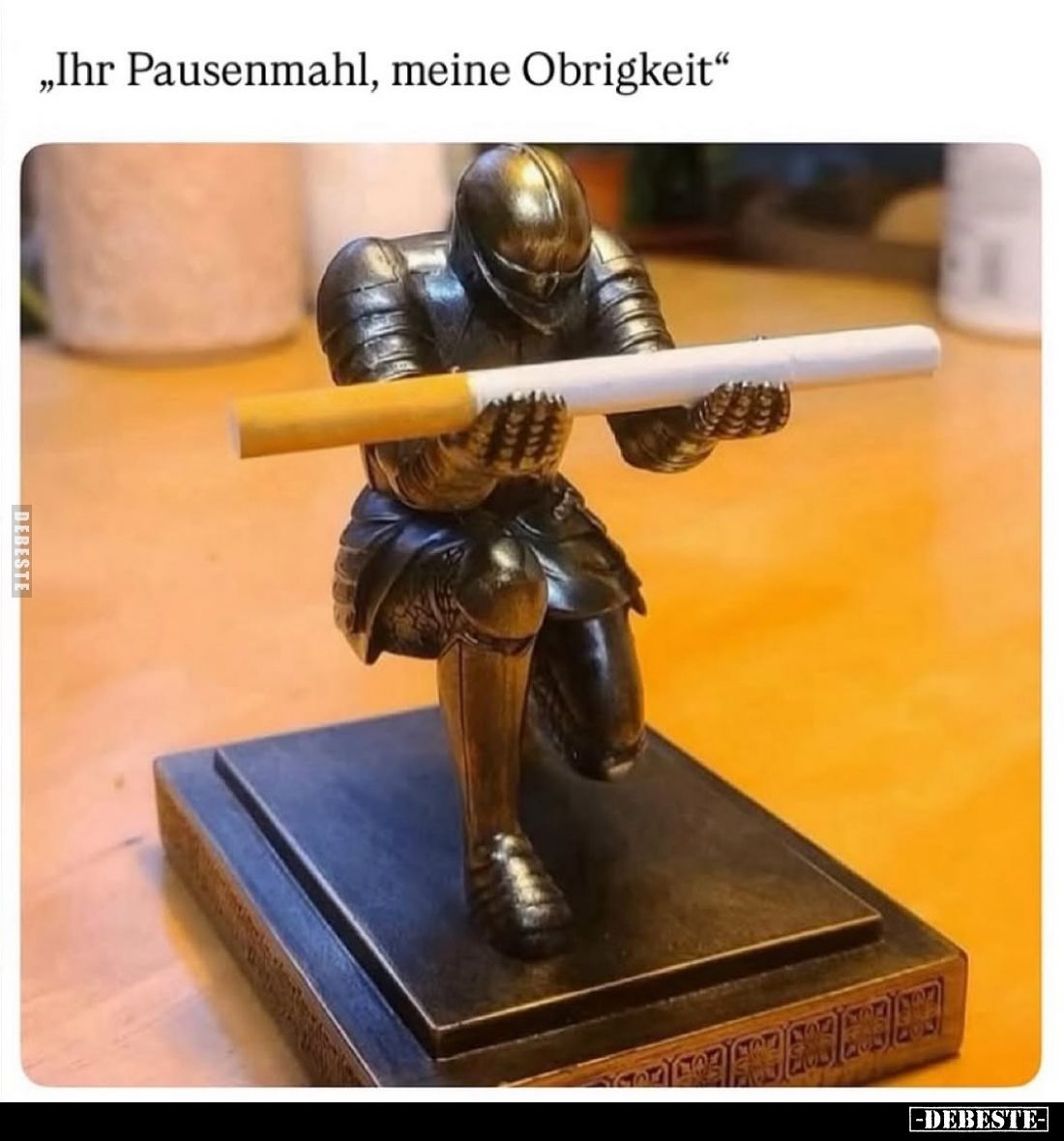 „Ihr Pausenmahl, meine Obrigkeit"