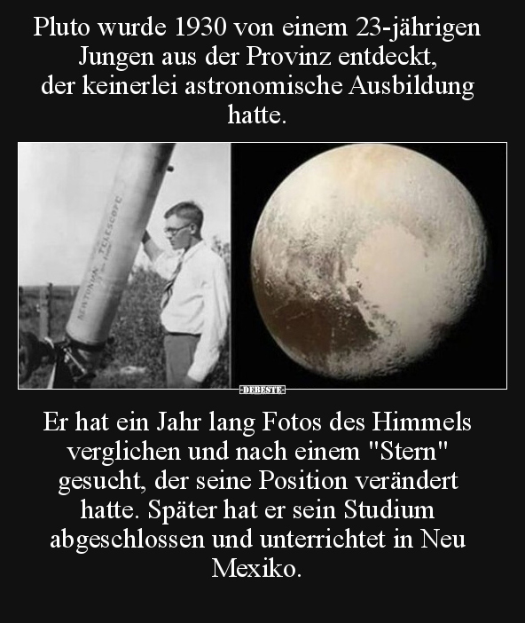Pluto wurde 1930 von einem 23-jährigen Jungen aus der.. - Lustige Bilder | DEBESTE.de