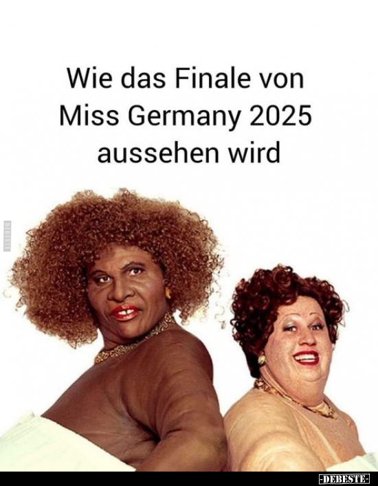 Wie das Finale von Miss Germany 2025 aussehen wird.. - Lustige Bilder | DEBESTE.de