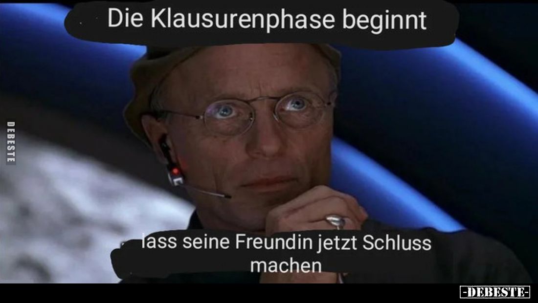 Die Klausurenphase beginnt - 
lass seine Freundin jetzt Schluss machen