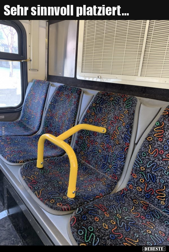 Sehr sinnvoll platziert...