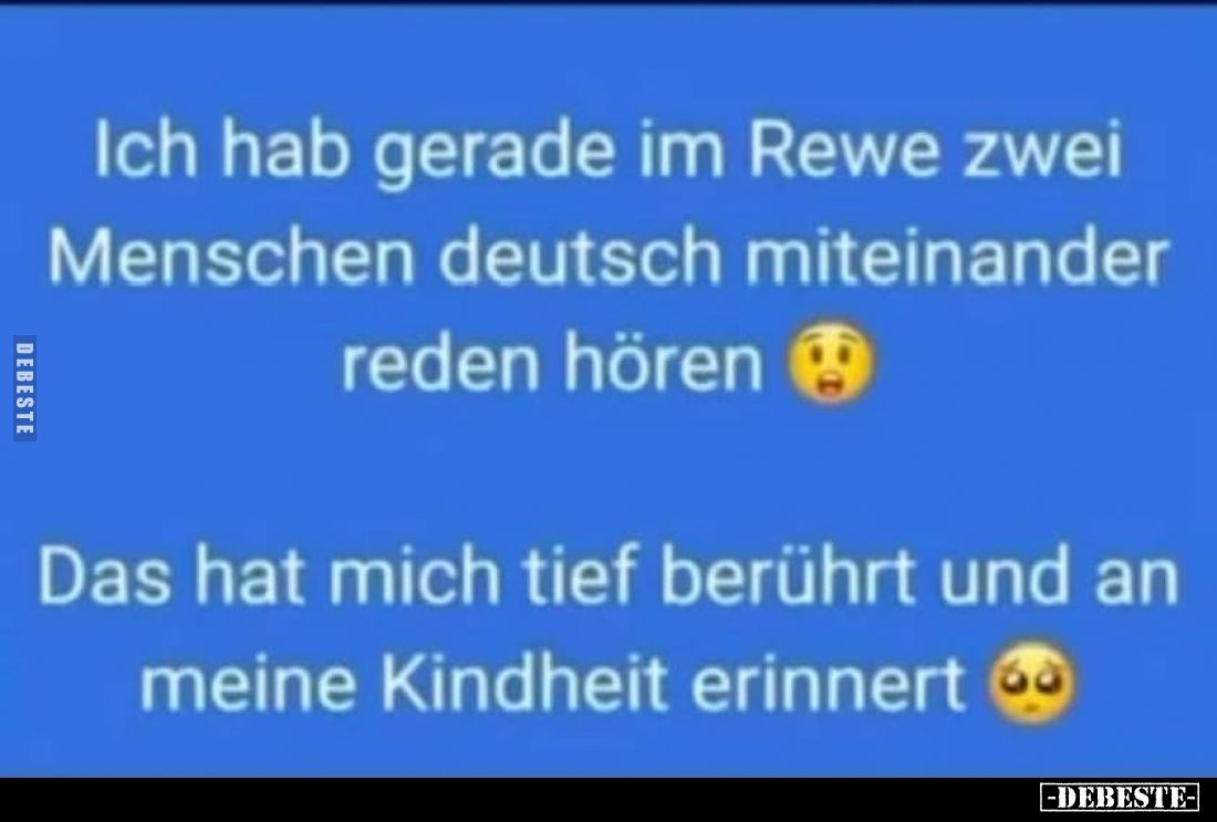Ich hab gerade im Rewe zwei Menschen deutsch.. - Lustige Bilder | DEBESTE.de