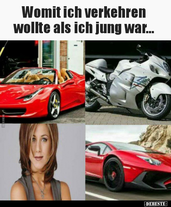 Womit ich verkehren wollte als ich jung war...