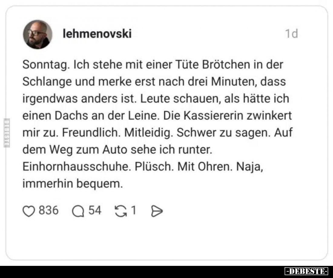 Sonntag.
Ich stehe mit einer Tüte Brötchen in der Schlange und merke erst nach drei Minuten, dass irgendwas anders ist.
Leu...