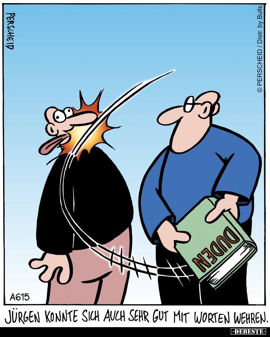 Jürgen konnte sich auch sehr gut mit Worten wehren.