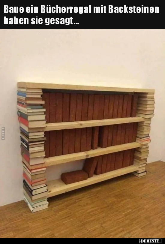 Baue ein Bücherregal mit Backsteinen haben sie.. - Lustige Bilder | DEBESTE.de