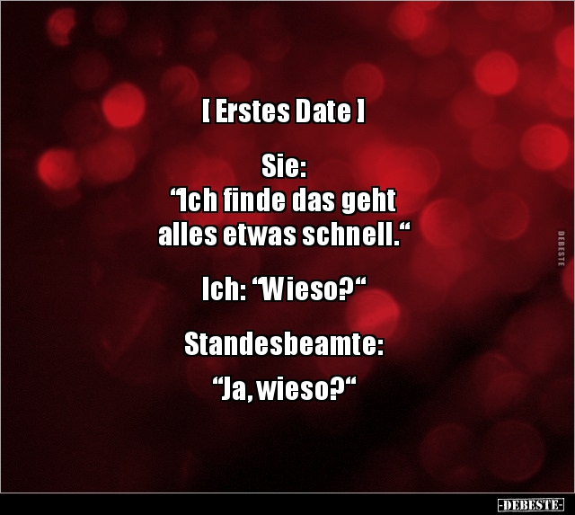 [ Erstes Date ]  Sie:"Ich finde das geht alles etwas.." - Lustige Bilder | DEBESTE.de