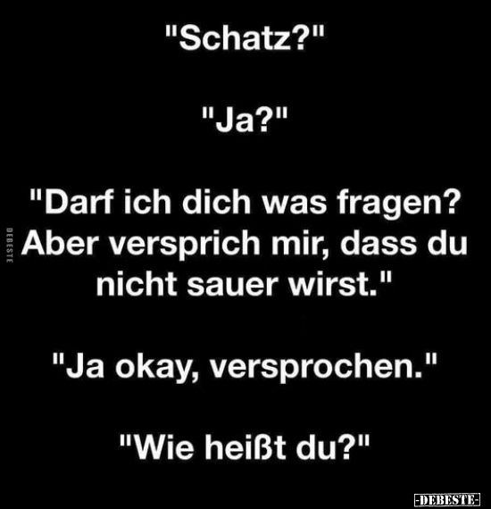 "Schatz?" - "Ja?".. - Lustige Bilder | DEBESTE.de