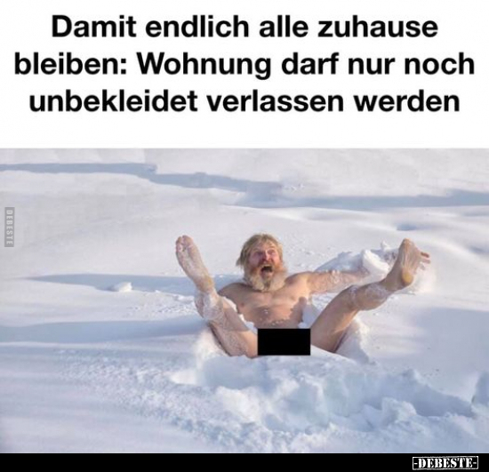 Damit endlich alle zuhause bleiben: Wohnung darf nur noch..