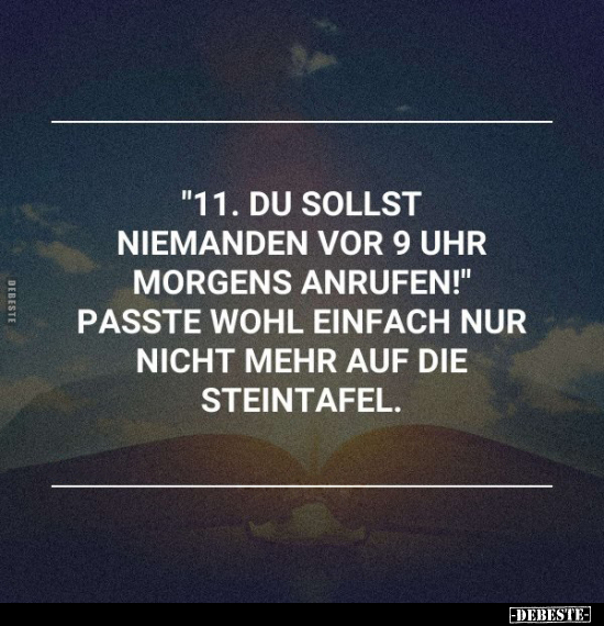 "11. Du sollst niemanden vor 9 Uhr morgens anrufen!".. - Lustige Bilder | DEBESTE.de