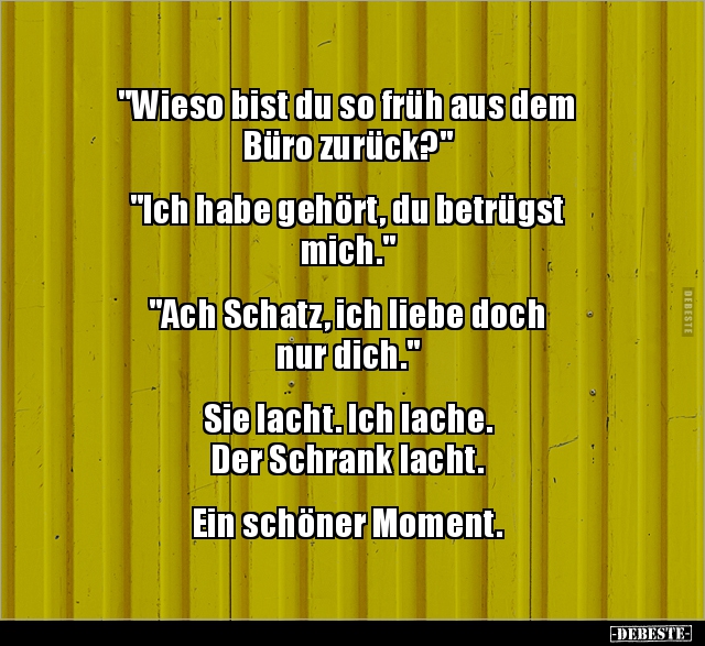 "Wieso bist du so früh aus dem Büro zurück?"... - Lustige Bilder | DEBESTE.de