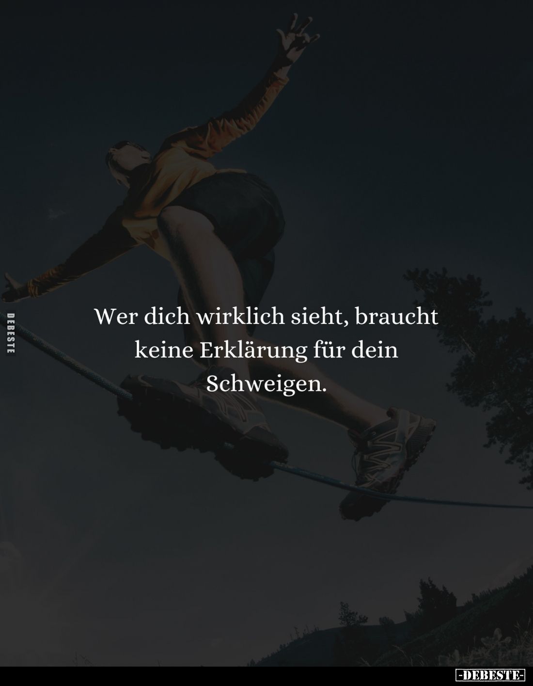 Wer dich wirklich sieht, braucht keine Erklärung für dein Schweigen.