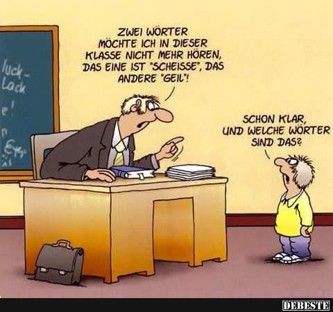 Zwei Wörter möchte ich in dieser Klasse nicht mehr hören.. - Lustige Bilder | DEBESTE.de