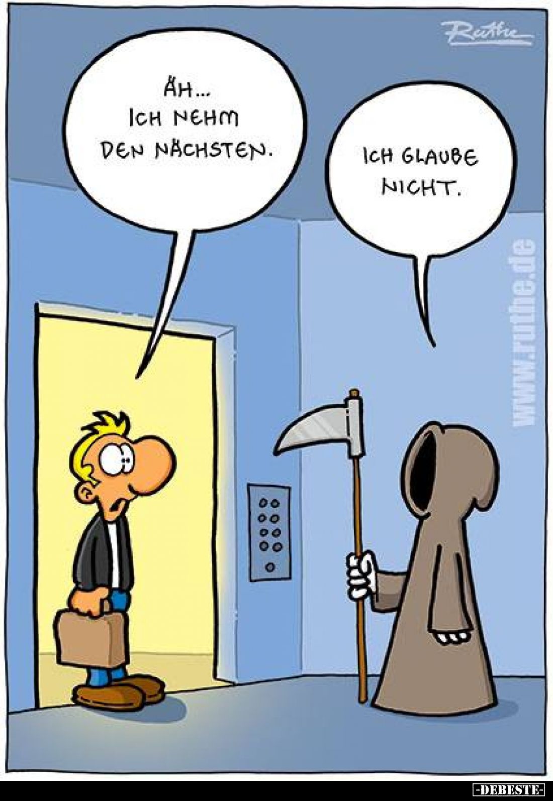 Äh... Ich nehm den nächsten. 
-
Ich glaube nicht.