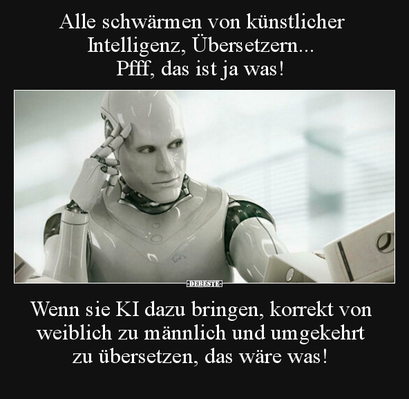Alle schwärmen von künstlicher Intelligenz.. - Lustige Bilder | DEBESTE.de