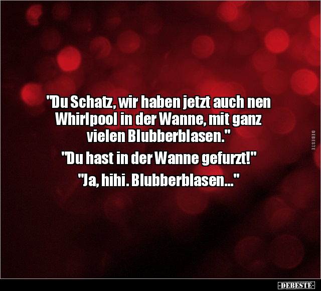 "Du Schatz, wir haben jetzt auch nen Whirlpool in der.." - Lustige Bilder | DEBESTE.de
