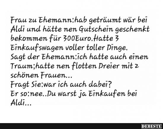 Frau zu Ehemann hab geträumt wär bei Aldi und hätte nen Gutschein..