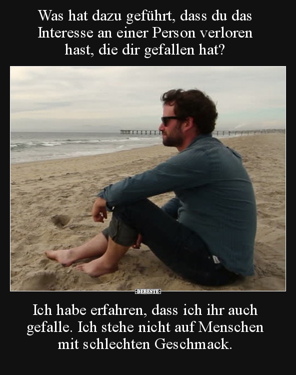 Was hat dazu geführt, dass du das Interesse an einer.. - Lustige Bilder | DEBESTE.de