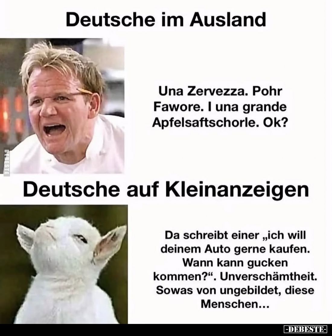 Deutsche im Ausland.
-
Una Zervezza. Pohr Fawore. I una grande Apfelsaftschorle. Ok? -
Deutsche auf Kleinanzeigen. -
Da s...