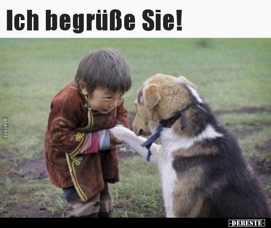 Ich begrüße Sie!.. - Lustige Bilder | DEBESTE.de