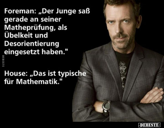 Foreman: "Der Junge saẞ gerade an seiner Matheprüfung, als.." - Lustige Bilder | DEBESTE.de