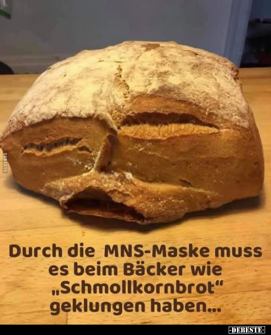 Durch die MNS-Maske muss es beim Bäcker wie.. - Lustige Bilder | DEBESTE.de