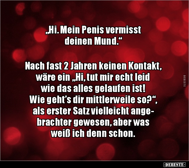 "Hi. Mein Penis vermisst deinen Mund." Nach fast 2.. - Lustige Bilder | DEBESTE.de