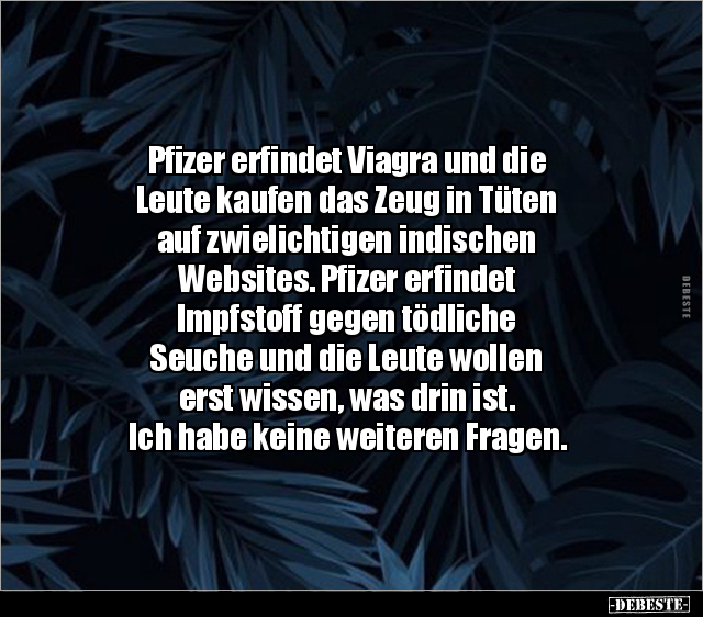 Pfizer erfindet Viagra und die Leute kaufen das Zeug in.. - Lustige Bilder | DEBESTE.de