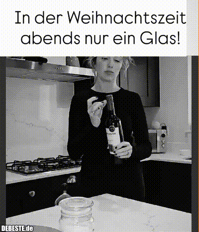 In der Weihnachtszeit abends nur ein Glas! - Lustige Bilder | DEBESTE.de