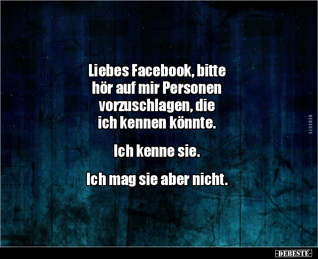 Liebes Facebook, bitte hör auf mir Personen.. - Lustige Bilder | DEBESTE.de