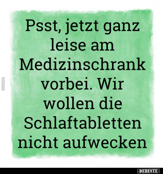 Psst, jetzt ganz leise am Medizinschrank vorbei.. - Lustige Bilder | DEBESTE.de