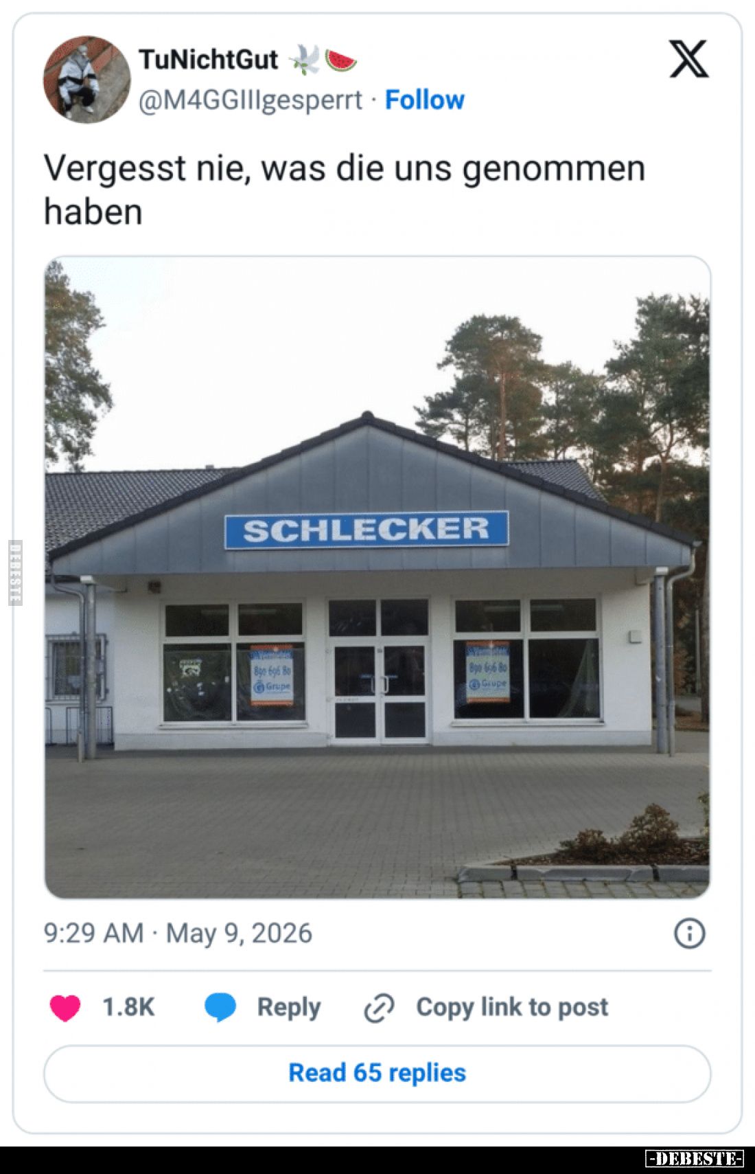 Vergesst nie, was die uns genommen haben. - SCHLECKER